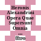 Heronis Alexandrini Opera Quae Supersunt Omnia Volumen V, Heronis Quae Feruntur Stereometrica et de Mensuris [E-Book] /