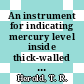 An instrument for indicating mercury level inside thick-walled steel pipe [E-Book]