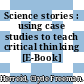 Science stories : using case studies to teach critical thinking [E-Book] /