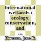 International wetlands : ecology, conservation, and restoration [E-Book] /