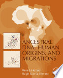 Ancestral DNA, human origins, and migrations [E-Book] /