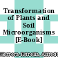Transformation of Plants and Soil Microorganisms [E-Book] /