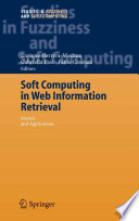 Soft Computing in Web Information Retrieval [E-Book] : Models and Applications /