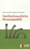 Familienfreundliche Personalpolitik : Arbeitszeitflexibilisierung konkret /