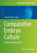 Comparative Embryo Culture [E-Book] : Methods and Protocols  /
