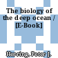 The biology of the deep ocean / [E-Book]
