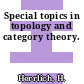 Special topics in topology and category theory.