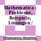 Mathematica : Probleme, Beispiele, Lösungen /