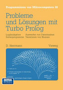 Probleme und Lösungen mit Turbo Prolog: Logikaufgaben, Sortierprogramme, Auswerfen von Datenbanken, Variationen von Bäumen.