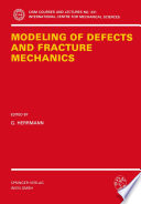 Modeling of Defects and Fracture Mechanics [E-Book] /