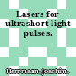 Lasers for ultrashort light pulses.