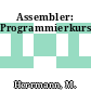 Assembler: Programmierkurs.