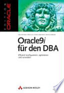 Oracle9i für den DBA : effizient konfigurieren, optimieren und verwalten /