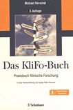 Das KliFo-Buch : Praxisbuch Klinische Forschung /