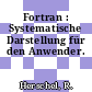 Fortran : Systematische Darstellung für den Anwender.