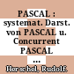 PASCAL : systemat. Darst. von PASCAL u. Concurrent PASCAL für d. Anwender /