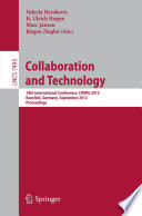 Collaboration and Technology [E-Book]: 18th International Conference, CRIWG 2012 Raesfeld, Germany, September 16-19, 2012 Proceedings /