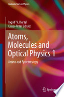 Atoms, Molecules and Optical Physics 1 [E-Book] : Atoms and Spectroscopy /