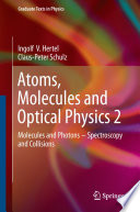 Atoms, Molecules and Optical Physics 2 [E-Book] : Molecules and Photons - Spectroscopy and Collisions /