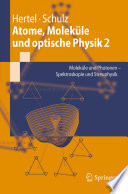 Atome, Moleküle und optische Physik 2 [E-Book] : Moleküle und Photonen - Spektroskopie und Streuphysik /