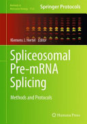 Spliceosomal Pre-mRNA Splicing [E-Book] : Methods and Protocols /