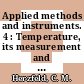 Applied methods and instruments. 4 : Temperature, its measurement and control in science and industry: symposium : Columbus, OH, 27.03.61-31.03.61.