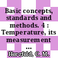 Basic concepts, standards and methods. 4 : Temperature, its measurement and control in science and industry: symposium : Columbus, OH, 27.03.61-31.03.61.