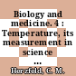 Biology and medicine. 4 : Temperature, its measurement in science and industry: symposium : Columbus, OH, 27.03.61-31.03.61.