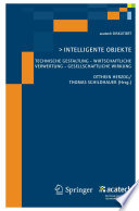 Intelligente Objekte [E-Book] : Technische Gestaltung — Wirtschaftliche Verwertung — Gesellschaftliche Wirkung /