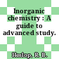 Inorganic chemistry : A guide to advanced study.