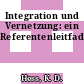 Integration und Vernetzung: ein Referentenleitfaden.