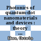 Photonics of quantum-dot nanomaterials and devices : theory and modelling [E-Book] /