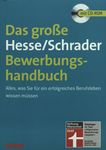 Das grosse Hesse/Schrader Bewerbungshandbuch : alles, wa sie für ein erfolgreiches Berufsleben wissen müssen /