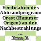 Verification des Abbrandprogrammsystems Orest (Hammer Origen) an den Nachbestrahlungsanalysen der Brennelemente Be-168, 170, 171 und 176 des Reaktors Obrigheim.