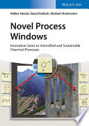 Novel process windows : innovative gates to intensified and sustainable chemical processes [E-Book] /