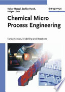 Chemical micro process engineering. [1]. Fundamentels, modelling and reactions /