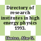 Directory of research institutes in high energy physics 1993.