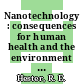 Nanotechnology : consequences for human health and the environment  / [E-Book]
