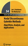Nodal discontinuous Galerkin methods : algorithms, analysis, and applications /
