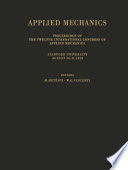 Applied Mechanics [E-Book] : Proceedings of the Twelfth International Congress of Applied Mechanics, Stanford University, August 26–31, 1968 /