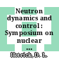 Neutron dynamics and control : Symposium on nuclear engineering: proceedings : Tucson, AZ, 05.04.65-07.04.65.