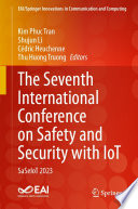 The Seventh International Conference on Safety and Security with IoT [E-Book] : SaSeIoT 2023 /