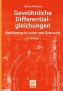 Gewöhnliche Differentialgleichungen : Einführung in Lehre und Gebrauch /