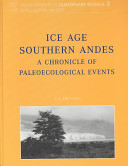 Ice Age Southern Andes : a chronicle of paleoecological events /