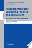 Advanced Intelligent Computing Theories and Applications. With Aspects of Artificial Intelligence [E-Book] : Third International Conference on Intelligent Computing, ICIC 2007, Qingdao, China, August 21-24, 2007. Proceedings /