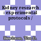 Kidney research : experimental protocols /