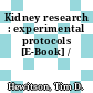 Kidney research : experimental protocols [E-Book] /