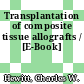 Transplantation of composite tissue allografts / [E-Book]