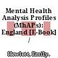 Mental Health Analysis Profiles (MhAPs): England [E-Book] /