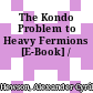 The Kondo Problem to Heavy Fermions [E-Book] /
